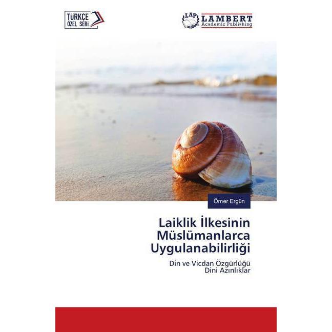 Laiklik Ilkesinin Müslümanlarca Uygulanabilirligi, Fachbücher von Ömer Ergün