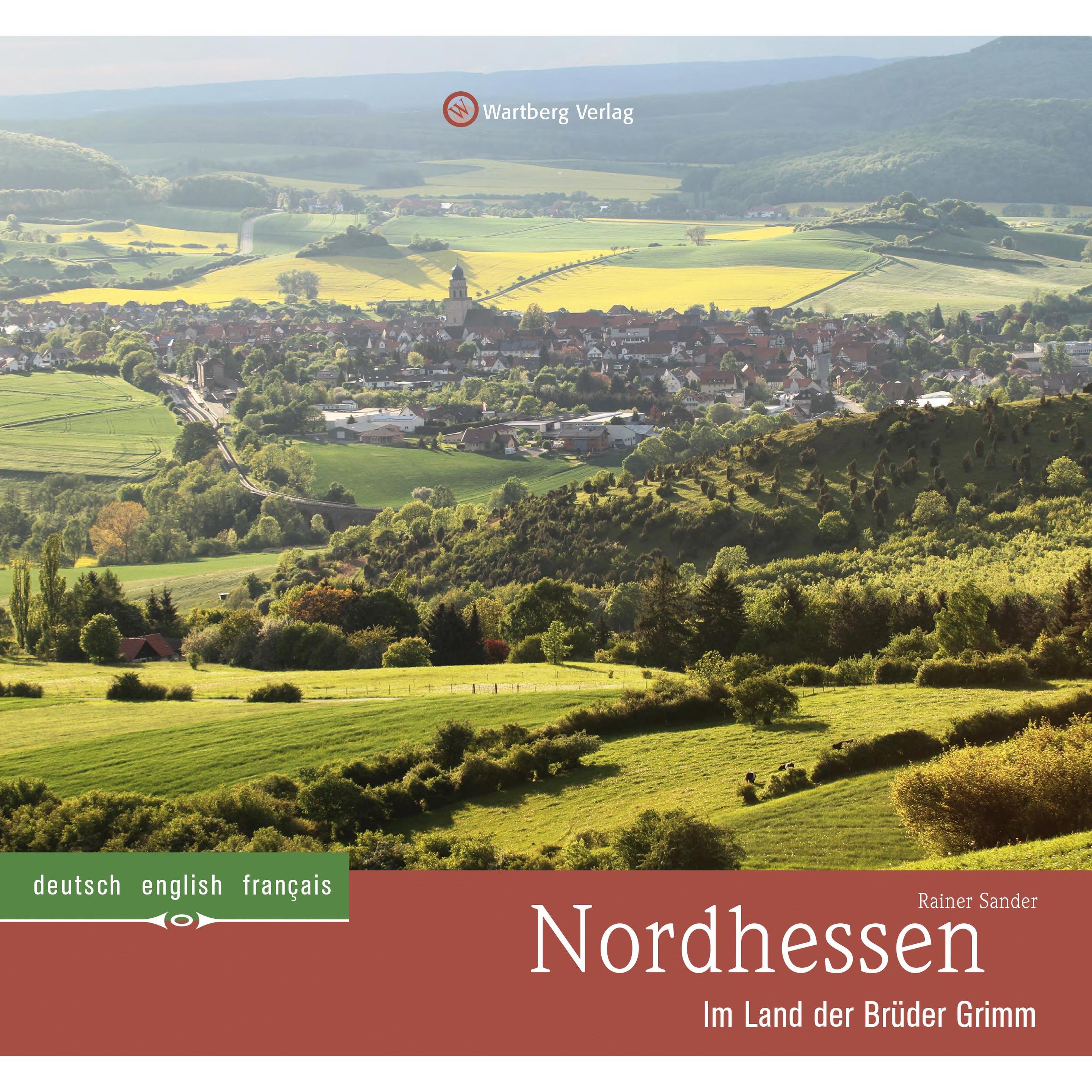 Nordhessen - Im Land der Brüder Grimm, Ratgeber von Rainer Sander