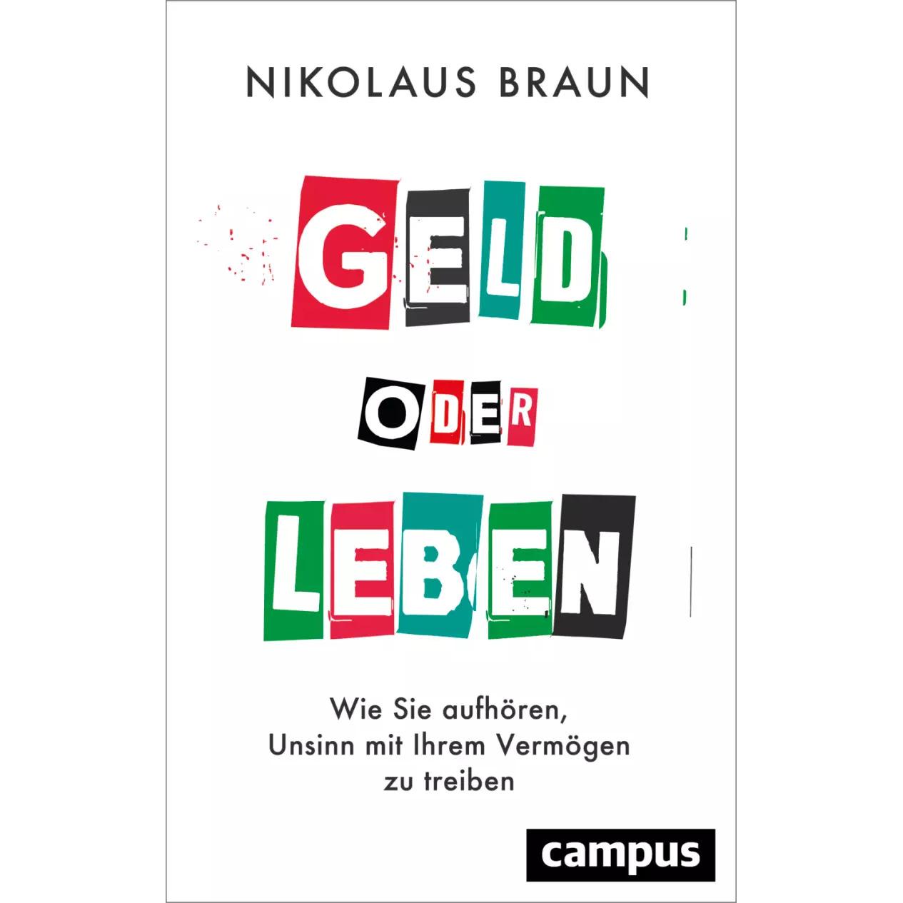 Geld oder Leben, Ratgeber von Nikolaus Braun