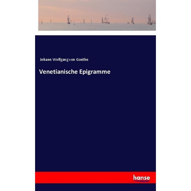 Venetianische Epigramme, Belletristik von Johann Wolfgang von Goethe