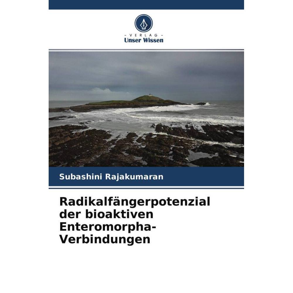 Radikalfängerpotenzial der bioaktiven Enteromorpha-Verbindungen, Fachbücher von Subashini Rajakumaran