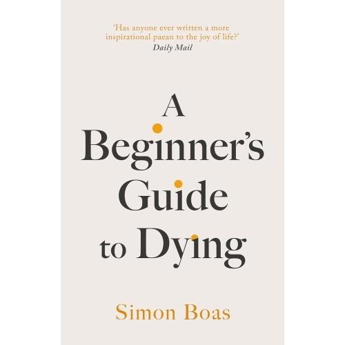 Thumbnail - A Beginner's Guide to Dying, Sachbücher von Simon Boas