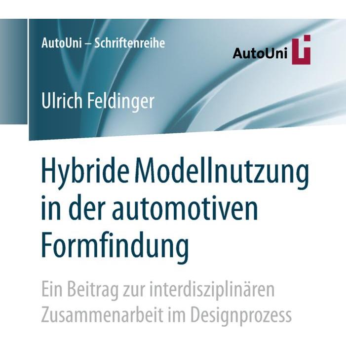Hybride Modellnutzung in der automotiven Formfindung, Fachbücher von Ulrich Feldinger
