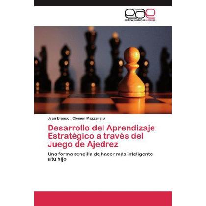 Desarrollo del Aprendizaje Estratégico a través del Juego de Ajedrez, Ratgeber von Juan Blanco, Clemen Mazzarella