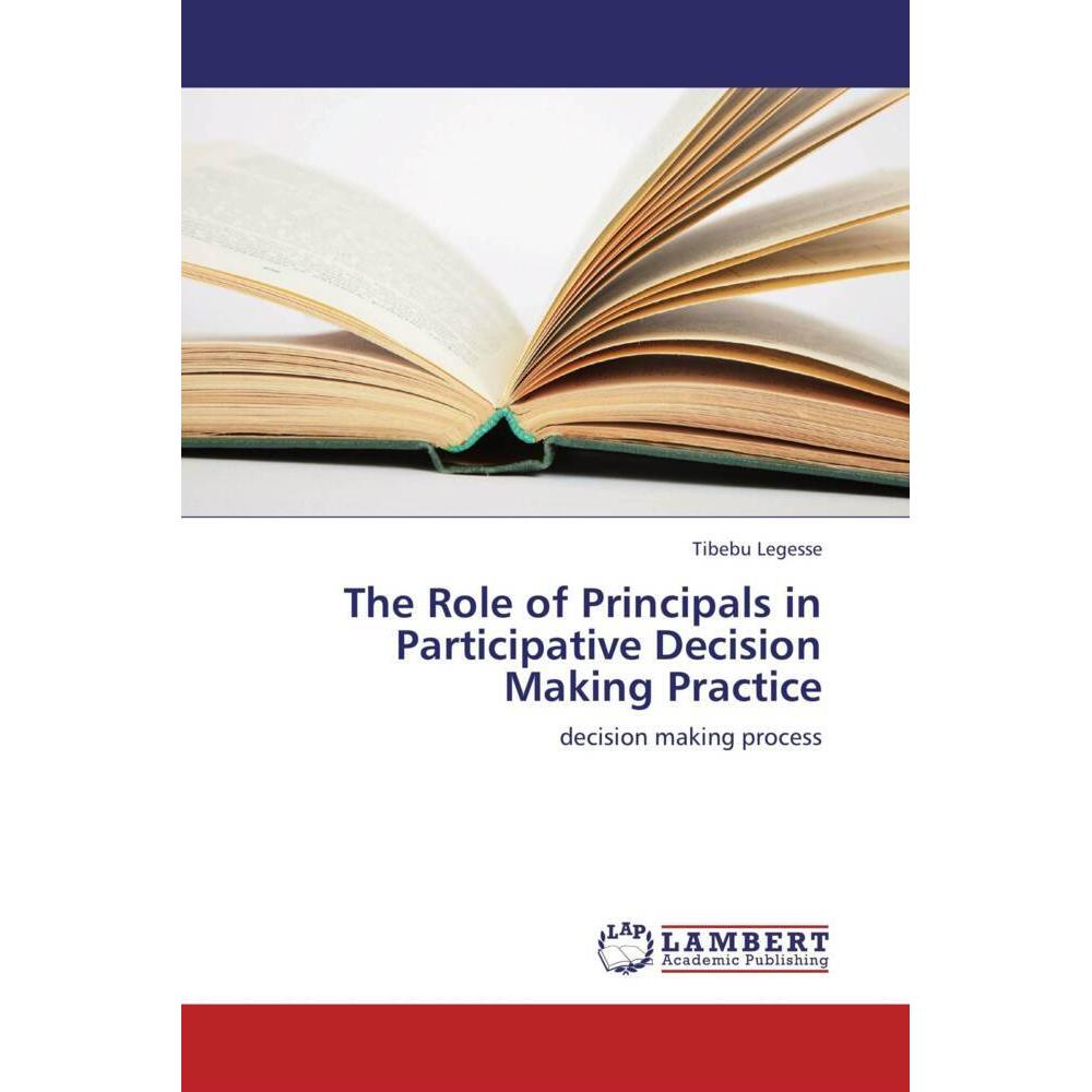 The Role of Principals in Participative Decision Making Practice, Fachbücher