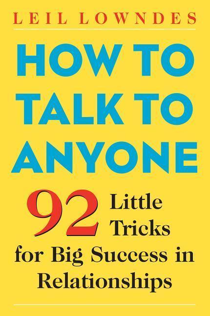 Produktbild How to Talk to Anyone: 92 Little Tricks for Big Success in Relationships (Englisch, Leil Lowndes, 2003)