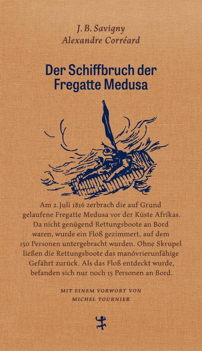 Produktbild Der Schiffbruch der Fregatte Medusa (Deutsch, Alexandre Corréard, Johannes Zeilinger, 2018)