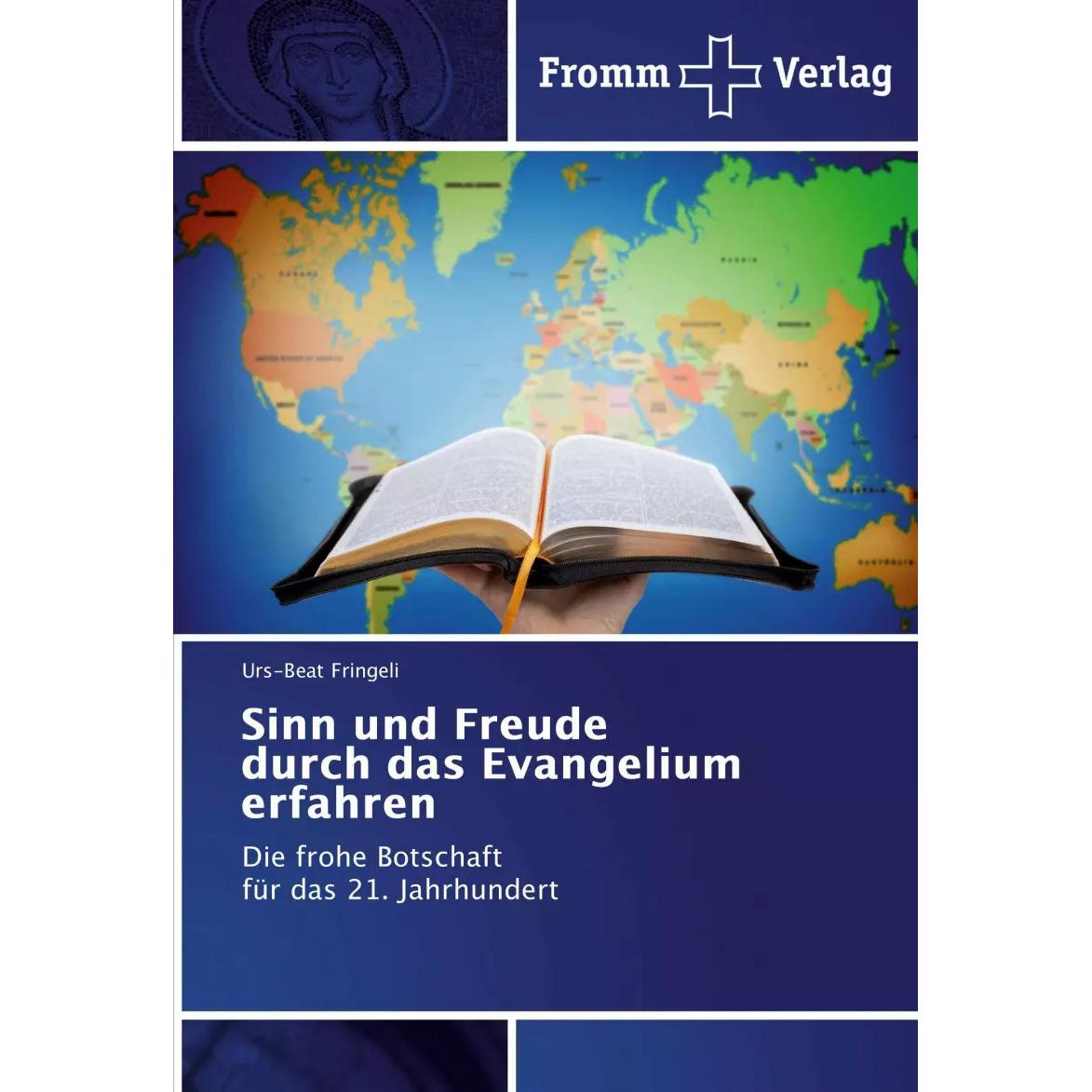 Sinn und Freude durch das Evangelium erfahren, Fachbücher von Urs-Beat Fringeli