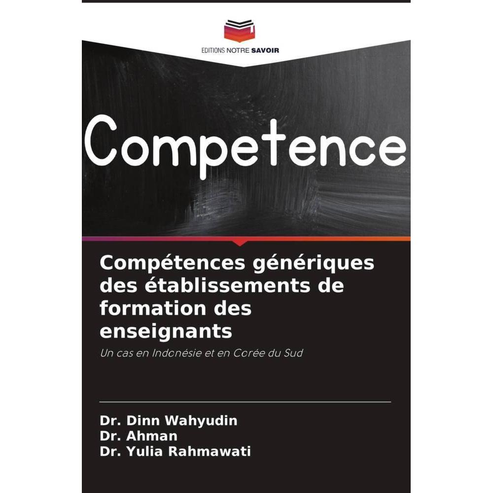 Compétences génériques des établissements de formation des enseignants, Fachbücher von Dr. Dinn Wahyudin, Dr. Ahman, Dr....