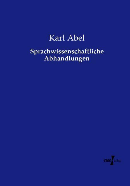 Produktbild Sprachwissenschaftliche Abhandlungen (Deutsch, Karl Abel, 2015)