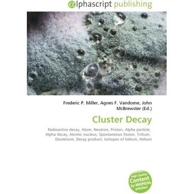 Cluster Decay, Fachbücher von Agnes F. Vandome, Frederic P. Miller, John McBrewster