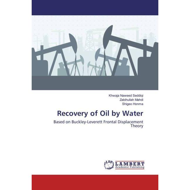 Recovery of Oil by Water, Fachbücher von Zabihullah Mahdi, Shigeo Honma, Khwaja Naweed Seddiqi