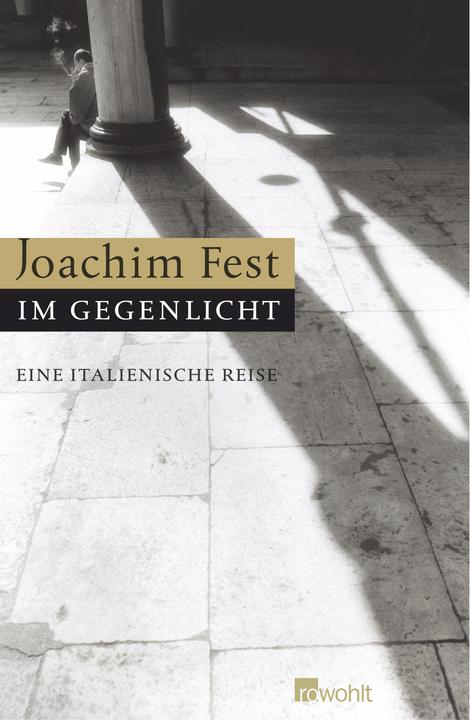 Im Gegenlicht (German, Joachim Fest, 2004)