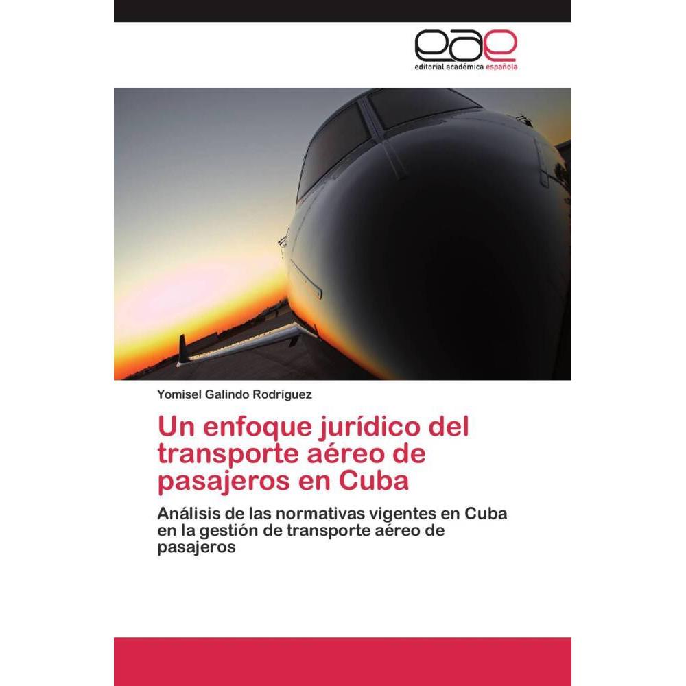 Un enfoque jurídico del transporte aéreo de pasajeros en Cuba, Fachbücher