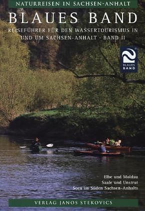 Produktbild Naturreisen in Sachsen-Anhalt 2. Blaues Band (Deutsch, Christian Antz, Janos Stekovics, János Stekovics, Matthias Georg Beyersdorfer, Mattias G Beyersdorfer, Michael Kranz, 2008)