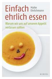 Produktbild Einfach ehrlich essen (Deutsch, Maike Ehrlichmann, 2017)