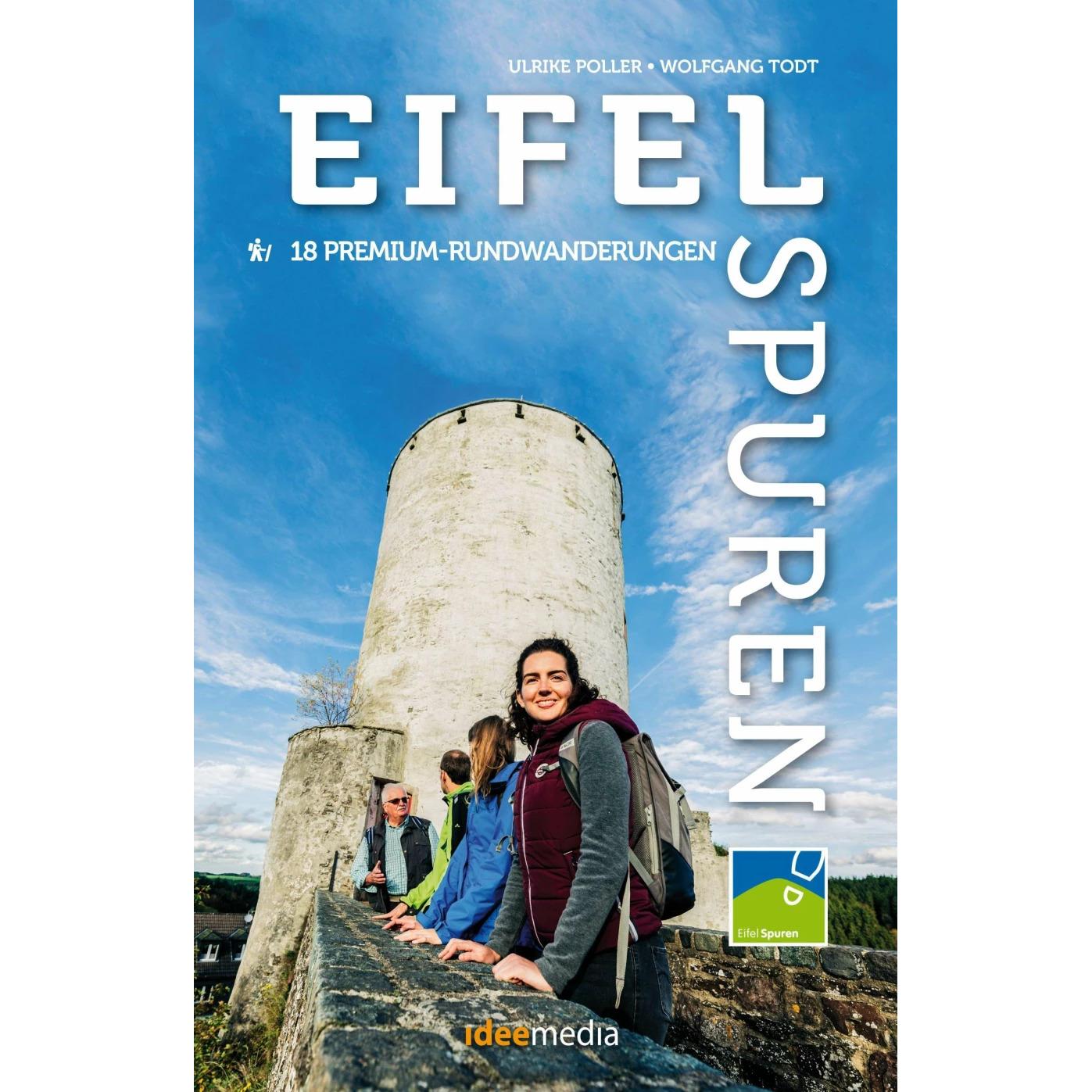 Eifelspuren - 18 Themen-Rundwanderungen mit App- und GPS-Anbindung, Ratgeber von Uwe Schöllkopf, Ulrike Poller, Wolfgang...