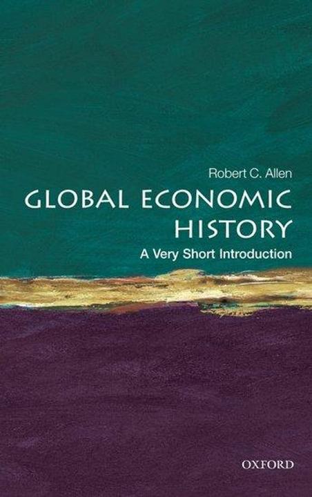 Produktbild Global Economic History: A Very Short Introduction (Englisch, Robert C. Allen, 2011)