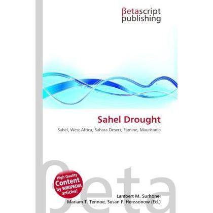 Sahel Drought, Fachbücher von Susan F. Henssonow, Lambert M. Surhone, Mariam T. Tennoe