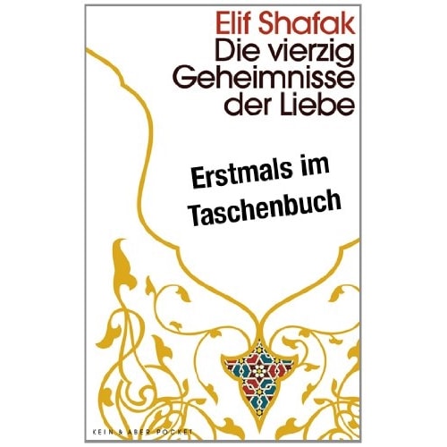 Kein & Aber, Belletristik, Die vierzig Geheimnisse der Liebe (Deutsch, Elif Shafak, 2014)