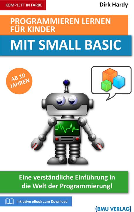 Actual product image Programmieren lernen für Kinder mit Small Basic (German, Dirk Hardy, 2021)