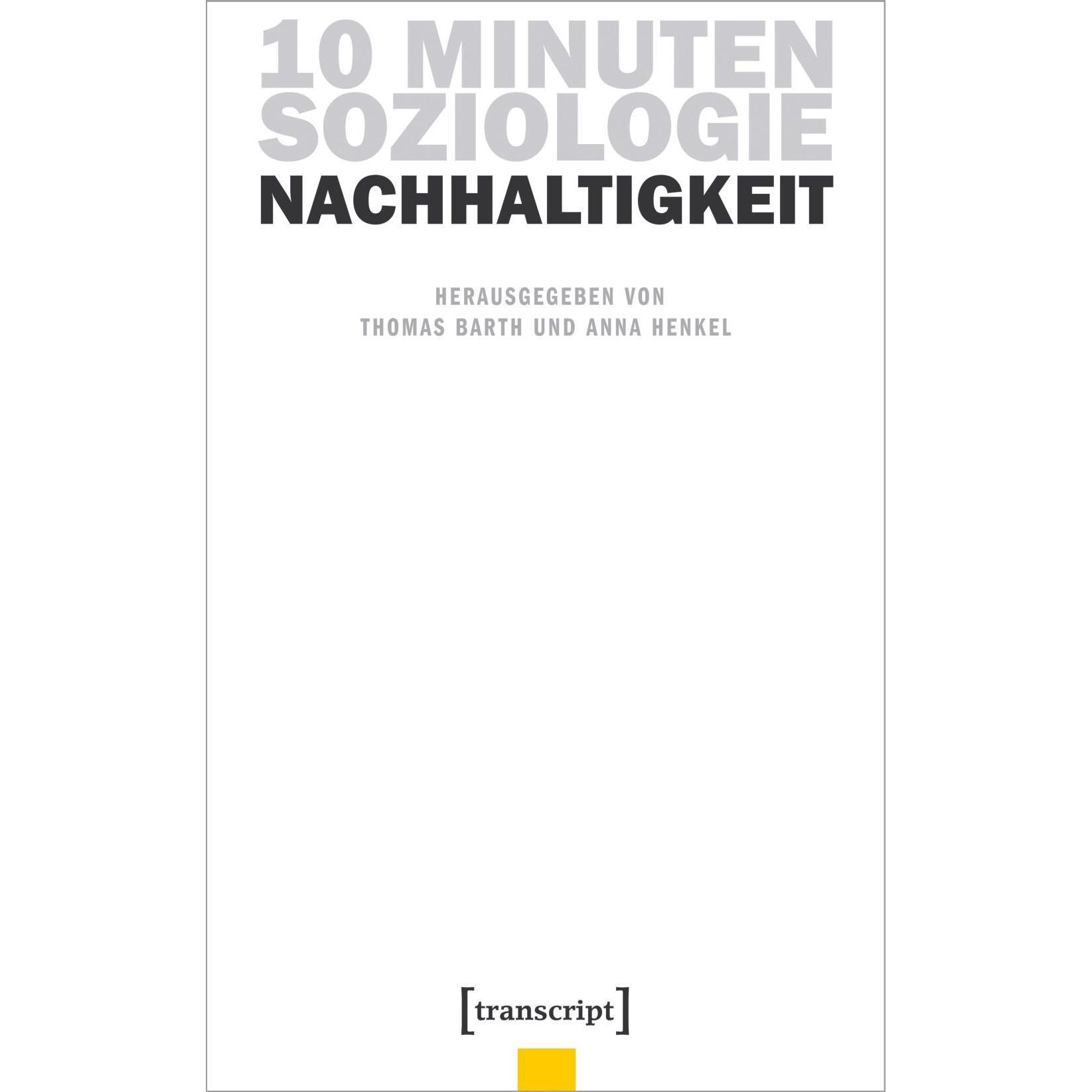 10 Minuten Soziologie: Nachhaltigkeit, Fachbücher von Anna Henkel, Thomas Barth