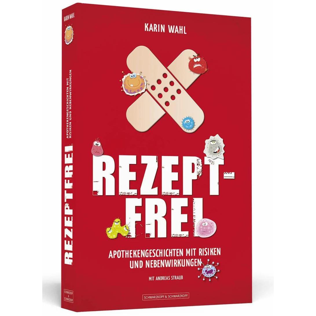 Rezeptfrei, Belletristik von Andreas Straub, Karin Wahl