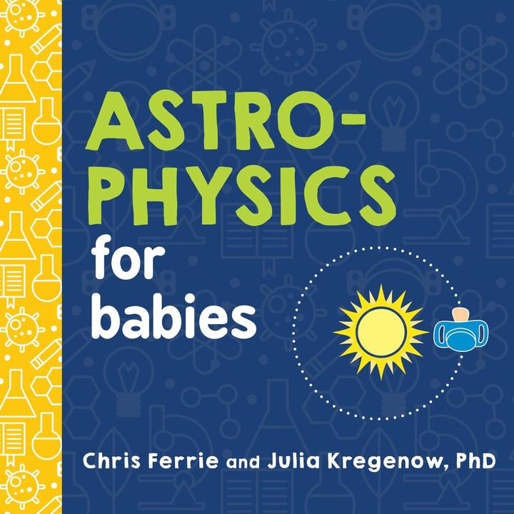 Produktbild Astrophysics for Babies (Englisch, Ferrie Chris, 2018)