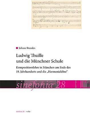 Produktbild Ludwig Thuille und die Münchner Schule (Deutsch, Juliane Brandes, 2018)