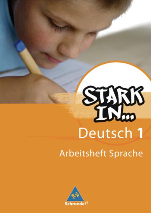 Produktbild Stark in... Deutsch 1. Sprache. Arbeitsheft (Deutsch, Anke Richert, Bettina Schüpper, Christane Pasternak, Renate Andreas, 2007)