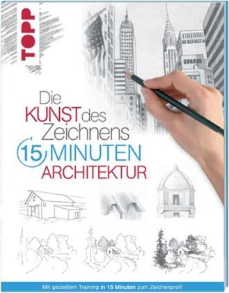 Produktbild Die Kunst des Zeichnens 15 Minuten - Architektur (Deutsch, frechverlag, 2020)