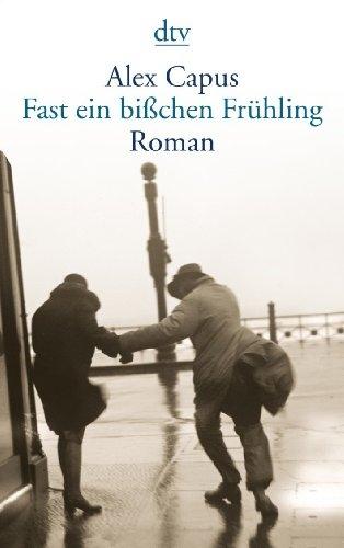 Fast ein bisschen Frühling (German, Alex Capus, 2004)