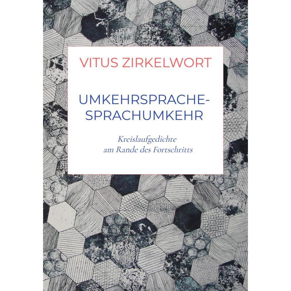 Umkehrsprache-Sprachumkehr, Belletristik von Vitus Zirkelwort