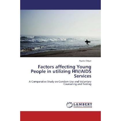 Factors affecting Young People in utilizing HIV/AIDS Services, Fachbücher von Agaba Edgar
