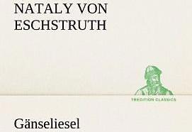 Produktbild Gänseliesel (Deutsch, Nataly von Eschstruth, 2012)