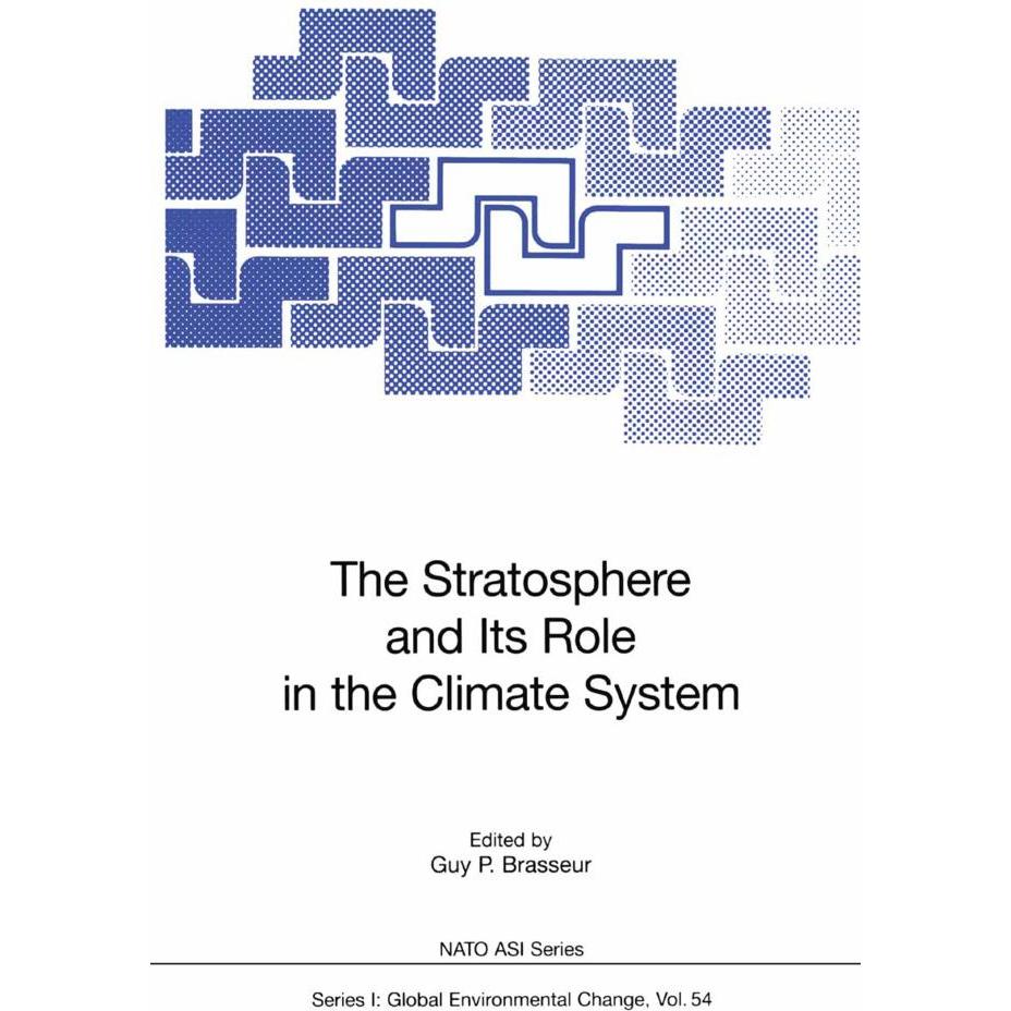 The Stratosphere and Its Role in the Climate System, Fachbücher von Guy P. Brasseur