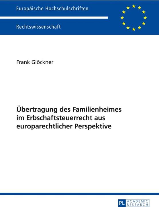 Produktbild Übertragung des Familienheimes im Erbschaftsteuerrecht aus europarechtlicher Perspektive (Deutsch, Frank Glöckner, 2013)