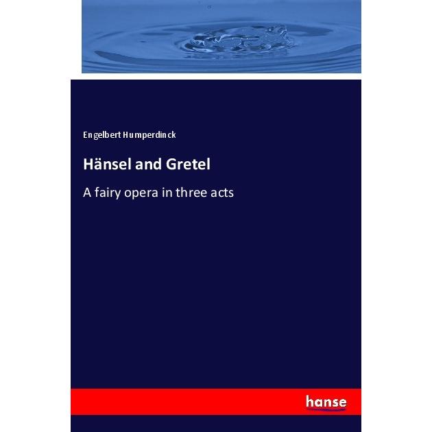 Hänsel and Gretel, Fachbücher von Engelbert Humperdinck