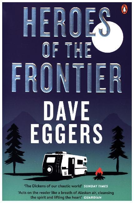 Produktbild Heroes of the Frontier (Englisch, Dave Eggers, 2017)