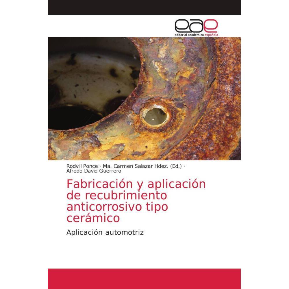 Thumbnail - Fabricación y aplicación de recubrimiento anticorrosivo tipo cerámico, Fachbücher von Afredo David Guerrero, Rodvill Pon...