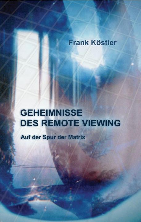 Produktbild Ahead and Amazing Geheimnisse des Remote Viewing (Deutsch, Frank Köstler, 2002)