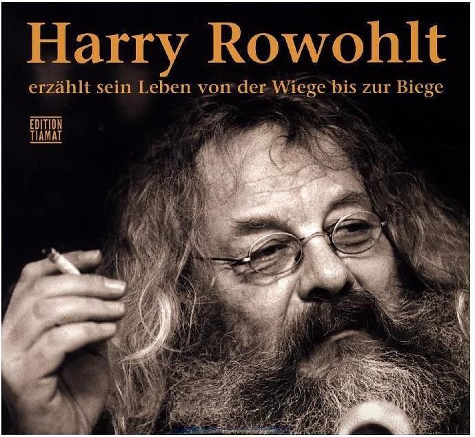 Produktbild Harry Rowohlt erzählt sein Leben von der Wiege bis zur Biege (Deutsch, Harry Rowohlt, 2017)