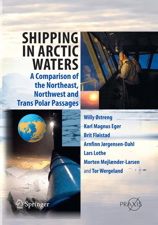 Produktbild Shipping in Arctic Waters (Englisch, Arnfinn Jørgensen-Dahl, Brit Fløistad, Karl Magnus Eger, Lars Lothe, Morten Mejlaender-Larsen, Tor Wergeland, Willy Ostreng, 2015)