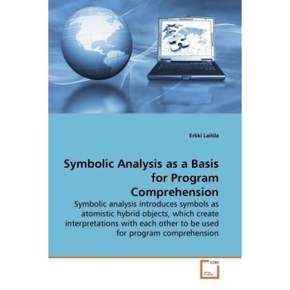 Symbolic Analysis as a Basis for Program Comprehension, Fachbücher von Erkki Laitila