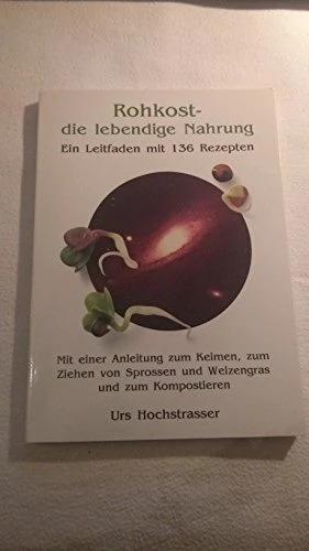 Image du produit Rohkost - die lebendige Nahrung (Allemand, Urs Hochstrasser, 2014)