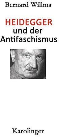 Produktbild Heidegger Und Der Antifaschismus (Deutsch, Bernard Willms, 2015)