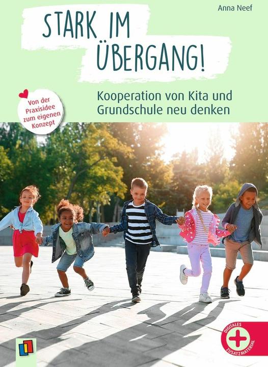 Stark im Übergang! Kooperation von Kita und Grundschule neu denken (Deutsch, Anna Neef, 2024)