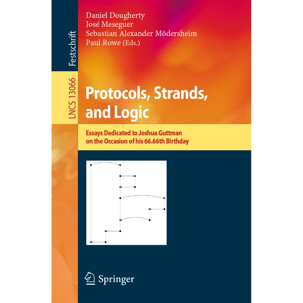 Protocols, Strands, and Logic, Fachbücher von Paul Rowe, Sebastian Alexander Mödersheim, Daniel Dougherty, José Meseguer