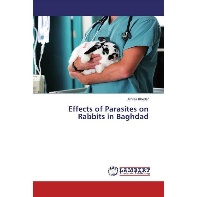 Effects of Parasites on Rabbits in Baghdad, Fachbücher von Athraa Kheder