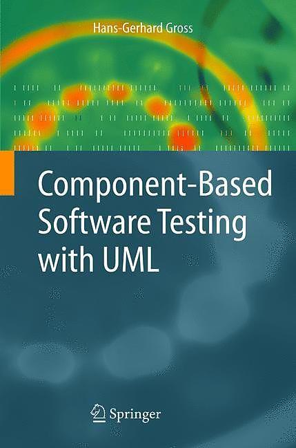 Produktbild Componentgebaseerd softwaretesten met UML (Hans-Gerhard Gross, 2010)